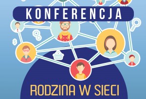 Konferencja: RODZINA W SIECI – 10.12.16 r.